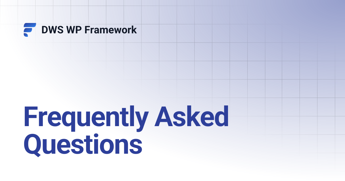 Frequently Asked Questions | DWS WP Framework